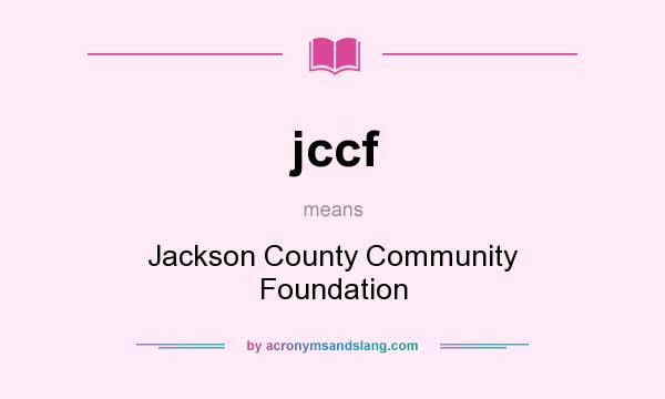 What does jccf mean? It stands for Jackson County Community Foundation