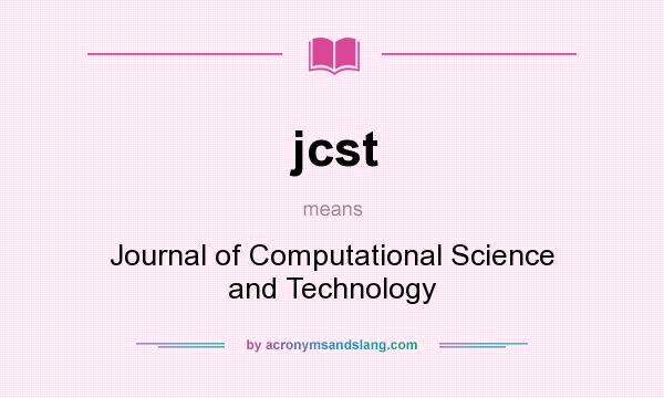 What does jcst mean? It stands for Journal of Computational Science and Technology