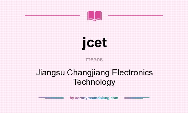 What does jcet mean? It stands for Jiangsu Changjiang Electronics Technology
