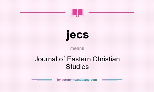 What does jecs mean? It stands for Journal of Eastern Christian Studies