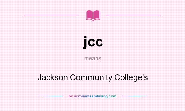 What does jcc mean? It stands for Jackson Community College`s