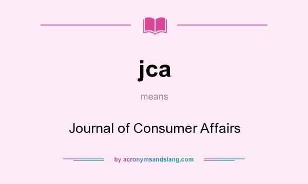 What does jca mean? It stands for Journal of Consumer Affairs