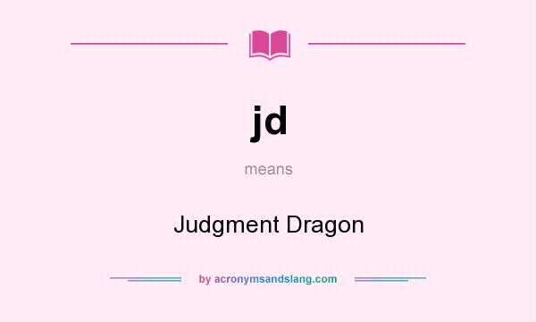 What does jd mean? It stands for Judgment Dragon