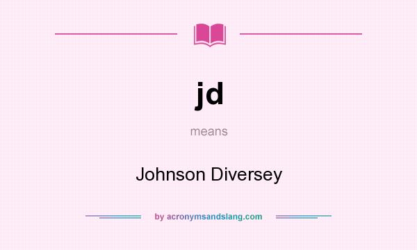 What does jd mean? It stands for Johnson Diversey