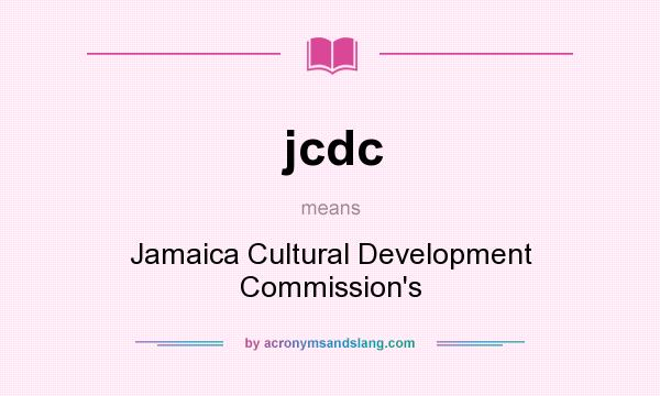 What does jcdc mean? It stands for Jamaica Cultural Development Commission`s