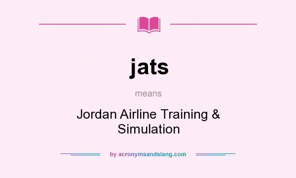 What does jats mean? It stands for Jordan Airline Training & Simulation