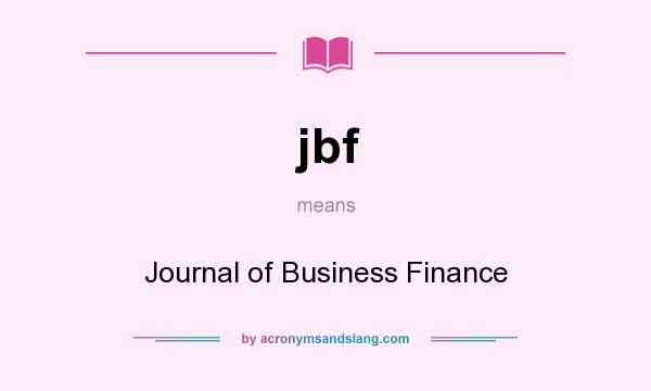 What does jbf mean? It stands for Journal of Business Finance