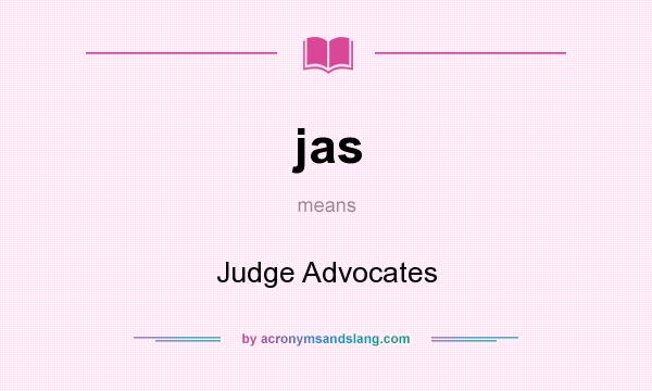 What does jas mean? It stands for Judge Advocates