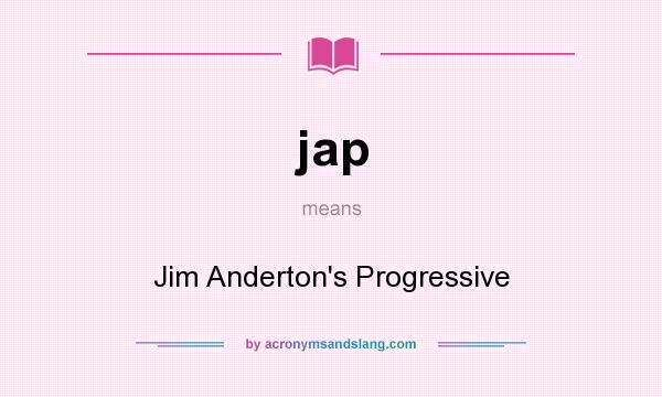 What does jap mean? It stands for Jim Anderton`s Progressive