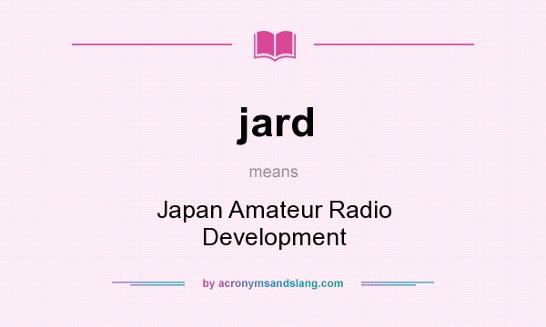 What does jard mean? It stands for Japan Amateur Radio Development