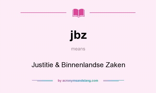 What does jbz mean? It stands for Justitie & Binnenlandse Zaken
