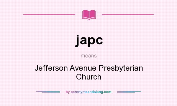 What does japc mean? It stands for Jefferson Avenue Presbyterian Church