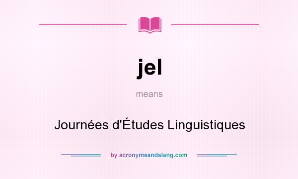 What does jel mean? It stands for Journées d`Études Linguistiques