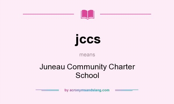 What does jccs mean? It stands for Juneau Community Charter School