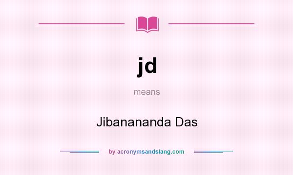 What does jd mean? It stands for Jibanananda Das