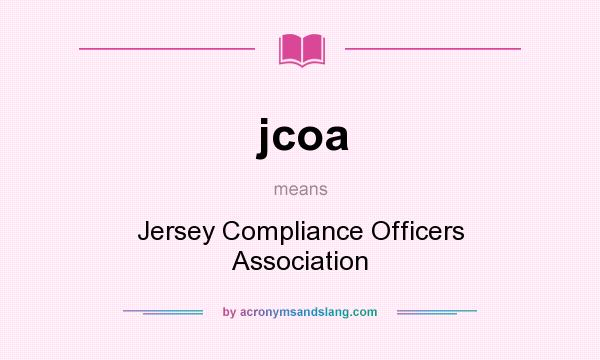 What does jcoa mean? It stands for Jersey Compliance Officers Association