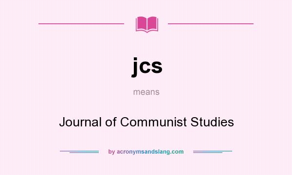 What does jcs mean? It stands for Journal of Communist Studies