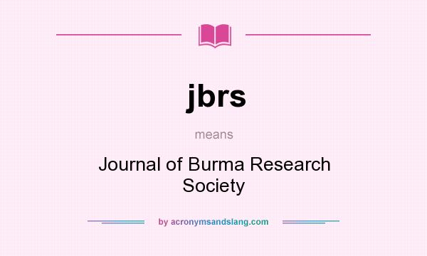 What does jbrs mean? It stands for Journal of Burma Research Society
