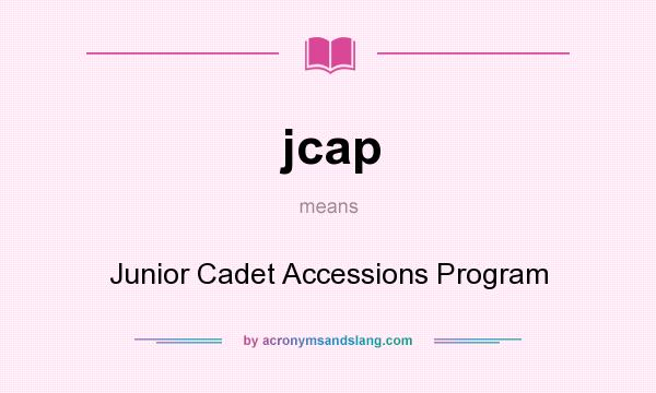 What does jcap mean? It stands for Junior Cadet Accessions Program