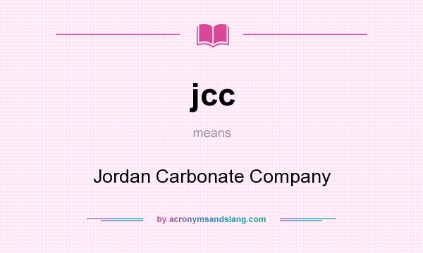 What does jcc mean? It stands for Jordan Carbonate Company