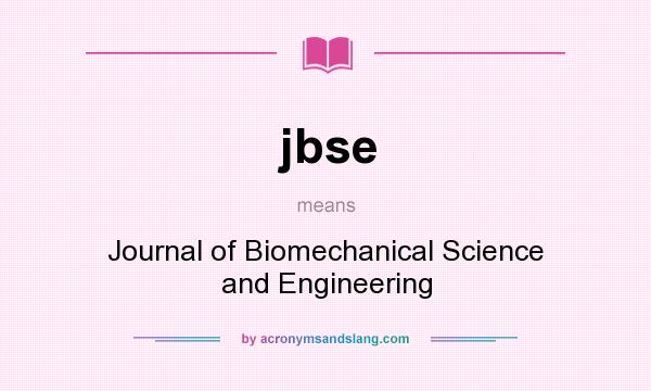 What does jbse mean? It stands for Journal of Biomechanical Science and Engineering