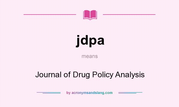 What does jdpa mean? It stands for Journal of Drug Policy Analysis