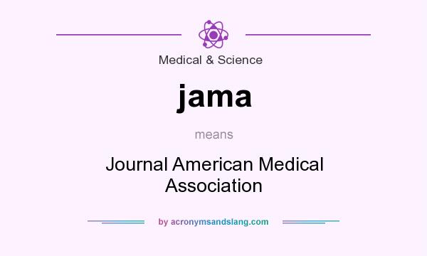 What does jama mean? It stands for Journal American Medical Association