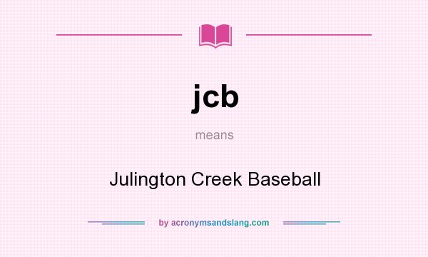 What does jcb mean? It stands for Julington Creek Baseball