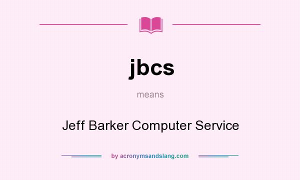 What does jbcs mean? It stands for Jeff Barker Computer Service