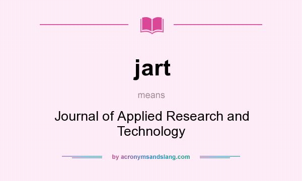 What does jart mean? It stands for Journal of Applied Research and Technology