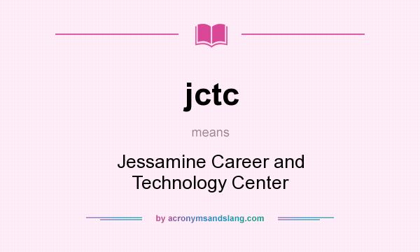 What does jctc mean? It stands for Jessamine Career and Technology Center