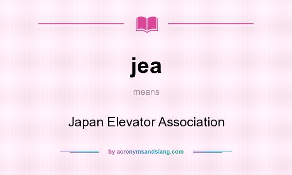 What does jea mean? It stands for Japan Elevator Association