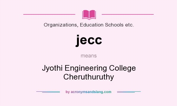 What does jecc mean? It stands for Jyothi Engineering College Cheruthuruthy