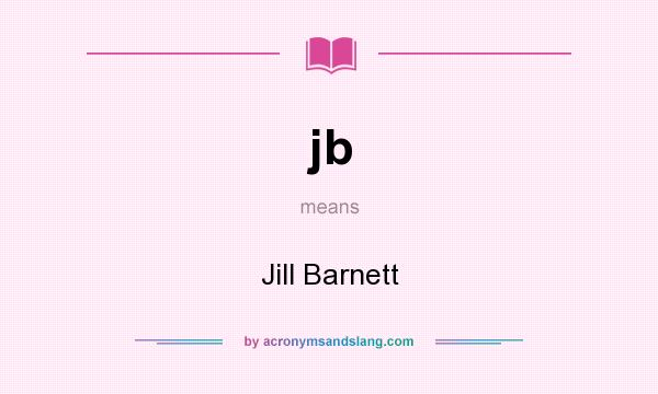 What does jb mean? It stands for Jill Barnett