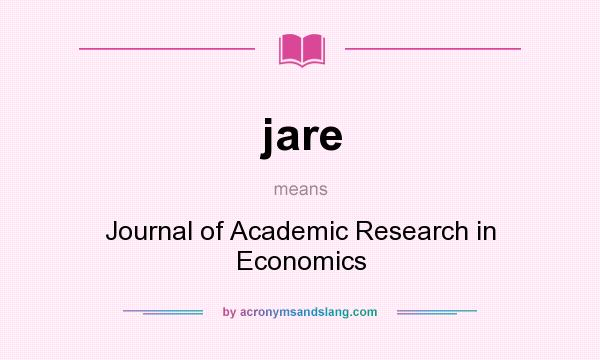 What does jare mean? It stands for Journal of Academic Research in Economics