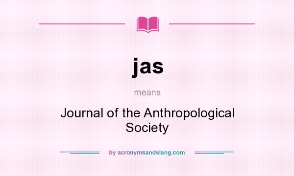 What does jas mean? It stands for Journal of the Anthropological Society