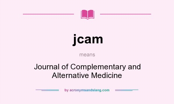 What does jcam mean? It stands for Journal of Complementary and Alternative Medicine