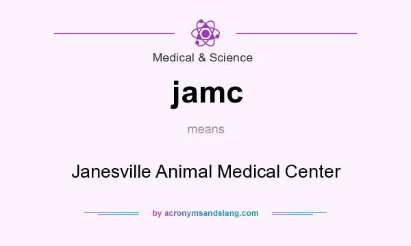 What does jamc mean? It stands for Janesville Animal Medical Center