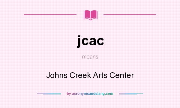 What does jcac mean? It stands for Johns Creek Arts Center
