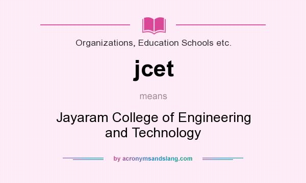 What does jcet mean? It stands for Jayaram College of Engineering and Technology