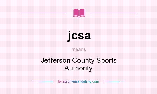 What does jcsa mean? It stands for Jefferson County Sports Authority