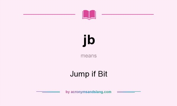 What does jb mean? It stands for Jump if Bit