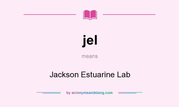 What does jel mean? It stands for Jackson Estuarine Lab
