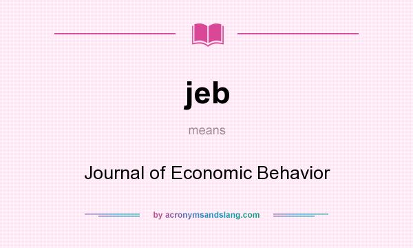 What does jeb mean? It stands for Journal of Economic Behavior