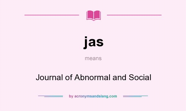 What does jas mean? It stands for Journal of Abnormal and Social