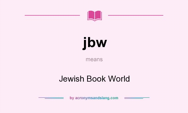 What does jbw mean? It stands for Jewish Book World