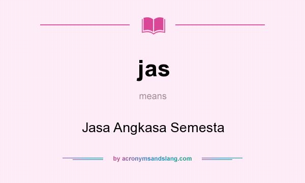 What does jas mean? It stands for Jasa Angkasa Semesta