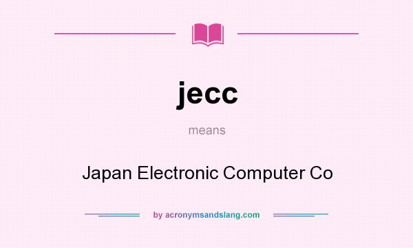 What does jecc mean? It stands for Japan Electronic Computer Co