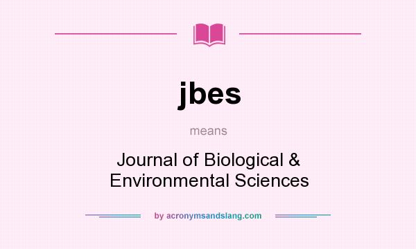 What does jbes mean? It stands for Journal of Biological & Environmental Sciences