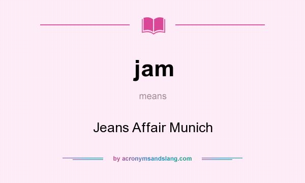 What does jam mean? It stands for Jeans Affair Munich